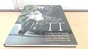 the magic of tt a century of racing over the mountain 1st edition mac mcdiarmid ,john surtees 1844250024,