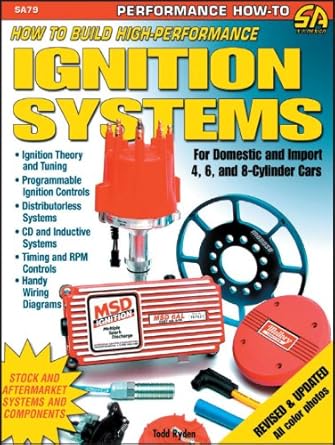 how to build high performance ignition systems for domestic and import 4 6 and 8 cylinder cars 1st edition