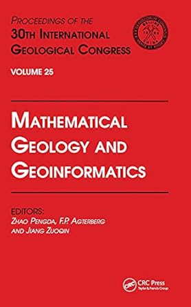mathematical geology and geoinformatics proceedings of the 30th international geological congress volume 25