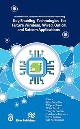 key enabling technologies for future wireless wired optical and satcom applications 1st edition bjorn