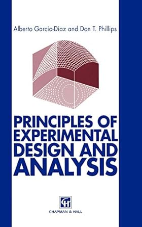 principles of experimental design and analysis 1st edition a garcia diaz ,d t phillips 0412605708,