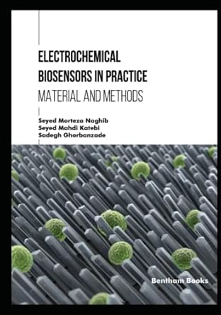 electrochemical biosensors in practice materials and methods 1st edition seyed morteza naghib ,seyed mahdi
