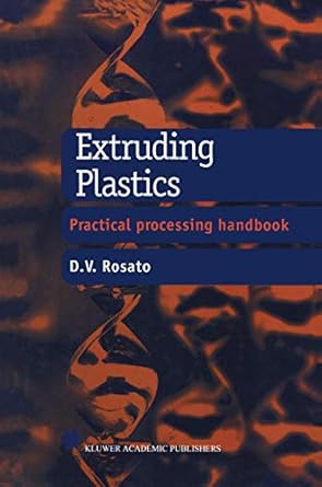 extruding plastics a practical processing handbook 1st edition d v rosato 0412828103, 978-0412828102