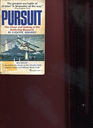 pursuit the chase and sinking of the battleship bismarck 1st edition ludovic kennedy 0523006470,
