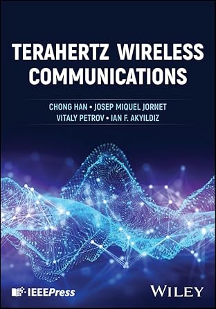 terahertz wireless communications 1st edition chong han ,josep miquel jornet ,vitaly petrov ,ian f akyildiz