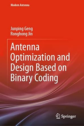 antenna optimization and design based on binary coding 1st edition junping geng ,ronghong jin 9811679649,