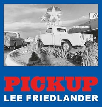 lee friedlander pickup 1st edition lee friedlander 3958295010, 978-3958295018