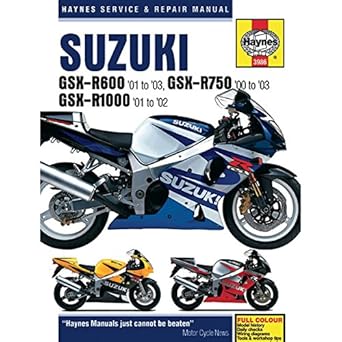 suzuki gsx r600 01 to 03 gsx r750 00 to 03 gsx r1000 01 02 1st edition john h haynes 184425383x,