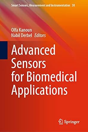 advanced sensors for biomedical applications 1st edition olfa kanoun ,nabil derbel 3030712249, 978-3030712242