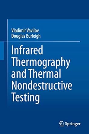 infrared thermography and thermal nondestructive testing 1st edition vladimir vavilov ,douglas burleigh