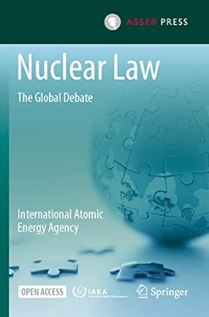 nuclear law the global debate 1st edition international atomic energy agency 9462654972, 978-9462654976