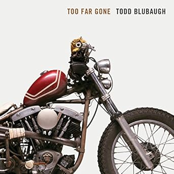 too far gone 1st edition todd blubaugh 1584236213, 978-1584236214