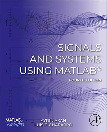 signals and systems using matlab 1st edition aydin akan ph d ,luis f chaparro ph d 044315709x, 978-0443157097