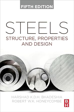steels structure properties and design 1st edition h k d h bhadeshia ph d ,r w k honeycombe 0443184917,