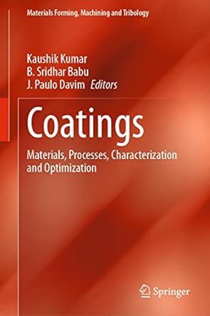 coatings materials processes characterization and optimization 1st edition kaushik kumar ,b sridhar babu ,j