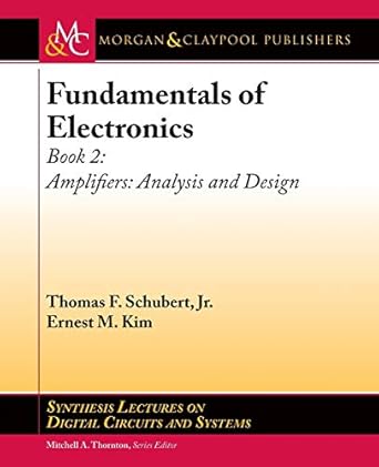 fundamentals of electronics amplifiers analysis and design 1st edition jr schubert, thomas f ,ernest m kim
