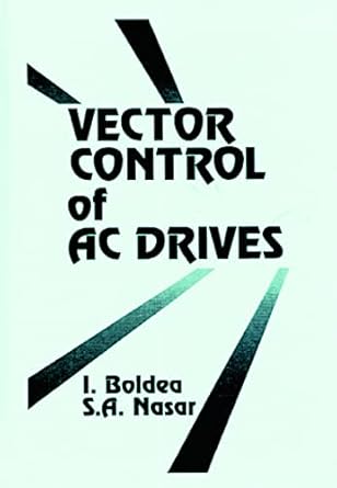 vector control of ac drives 1st edition syed a nasar 0849344085, 978-0849344084