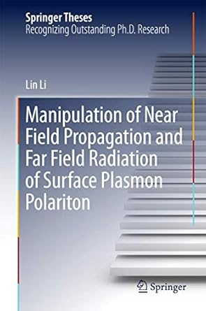manipulation of near field propagation and far field radiation of surface plasmon polariton 1st edition lin