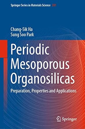 periodic mesoporous organosilicas preparation properties and applications 1st edition chang sik ha ,sung soo
