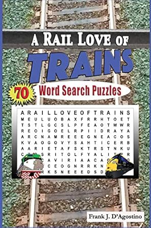 a rail love of trains word search puzzles 1st edition frank j d'agostino 1729126855, 978-1729126851