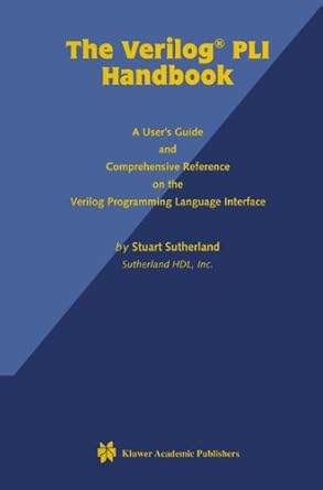 the verilog pli handbook a users guide and comprehensive reference on the verilog programming language
