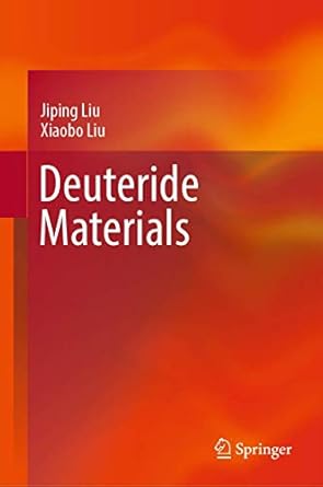 deuteride materials 1st edition liu 9811369615, 978-9811369612