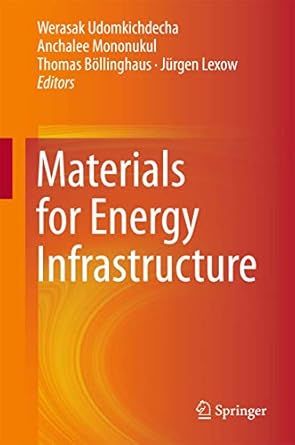 materials for energy infrastructure 1st edition werasak udomkichdecha ,anchalee mononukul ,thomas bollinghaus
