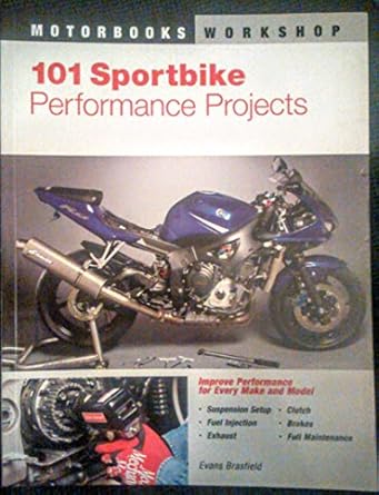 101 sportbike performance projects 1st edition evans brasfield 0760313318, 978-0760313312