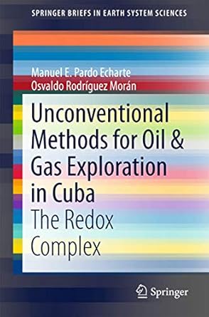 unconventional methods for oil and gas exploration in cuba the redox complex 1st edition manuel e pardo
