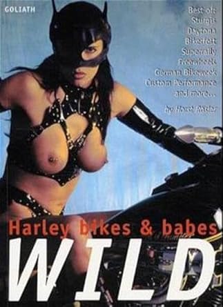 wild harley bikes and babes 1st edition rosier horst ,rosler horst 3980587657, 978-3980587655