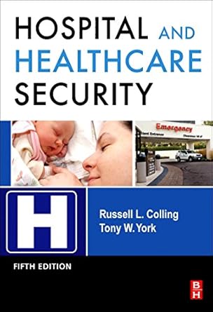 hospital and healthcare security 1st edition russell l colling ,tony w york 1856176134, 978-1856176132