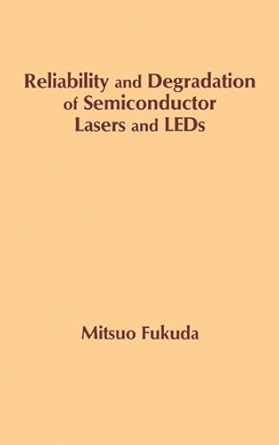 reliability and degradation of semiconductor lasers and leds 1st edition mitsuo fukuda 0890064652,