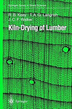 kiln drying of lumber 1st edition j c f walker j c f walker,etc ,r b keey,t a g langrish 3540661379,