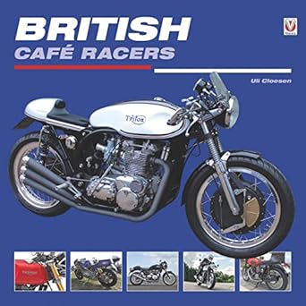 british cafe racers 1st edition uli cloesen 1845848969, 978-1845848965