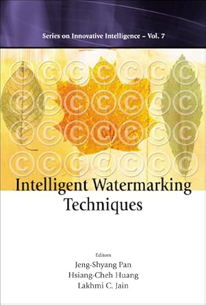 intelligent watermarking techniques 1st edition peter jeng shyang pan ,hsiang cheh huang ,lakhmi c jain