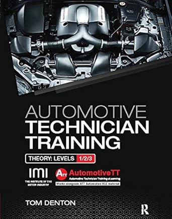 automotive technician training theory 1st edition tom denton 1138406708, 978-1138406704
