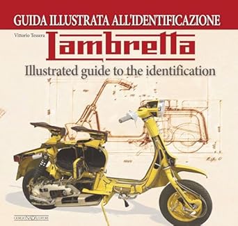 lambretta illustrated guide to the identification 1st edition vittorio tessera 887911574x, 978-8879115742