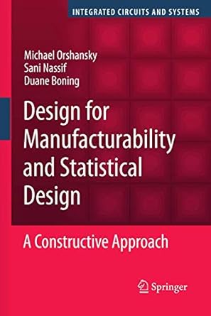 design for manufacturability and statistical design a constructive approach 1st edition michael orshansky