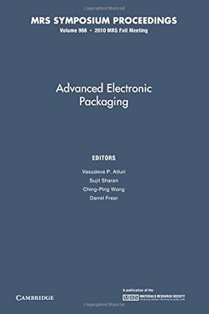 advanced electronic packaging volume 968 1st edition vasudeva p atluri ,sujit sharan ,ching pong wong ,darrel