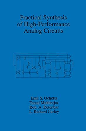 practical synthesis of high performance analog circuits 1st edition emil s ochotta ,tamal mukherjee ,rob a