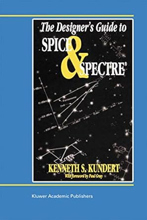 the designers guide to spice and spectre 1st edition ken kundert 0792395719, 978-0792395713
