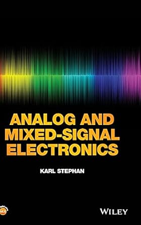 analog and mixed signal electronics 1st edition karl stephan 1118782666, 978-1118782668