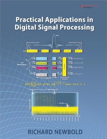 practical applications in digital signal processing 1st edition richard newbold 0133038386, 978-0133038385