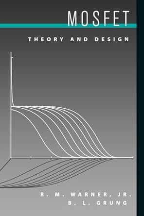 mosfet theory and design 1st edition r m warner jr ,b l grung 0195116429, 978-0195116427