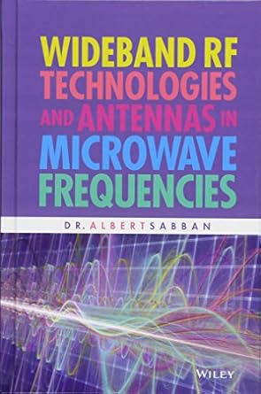 wideband rf technologies and antennas in microwave frequencies 1st edition dr albert sabban 1119048699,