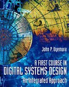 a first course in digital systems design an integrated approach 1st edition john p uyemura 0534934129,