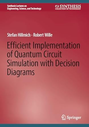 efficient implementation of quantum circuit simulation with decision diagrams 1st edition stefan hillmich