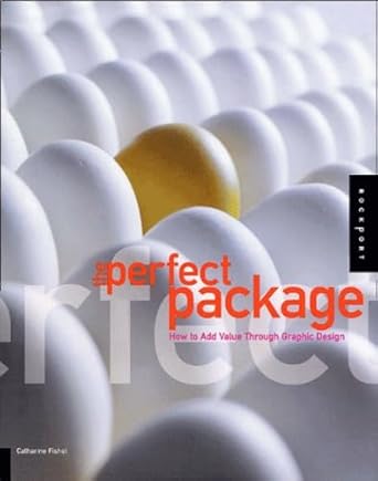 perfect package how to add value through graphic design 1st edition catharine m fishel 1564966232,