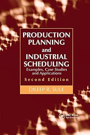 production planning and industrial scheduling 1st edition dileep r sule 1032180013, 978-1032180014