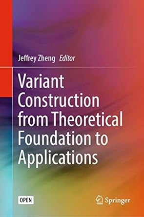 variant construction from theoretical foundation to applications 1st edition jeffrey zheng 9811322813,